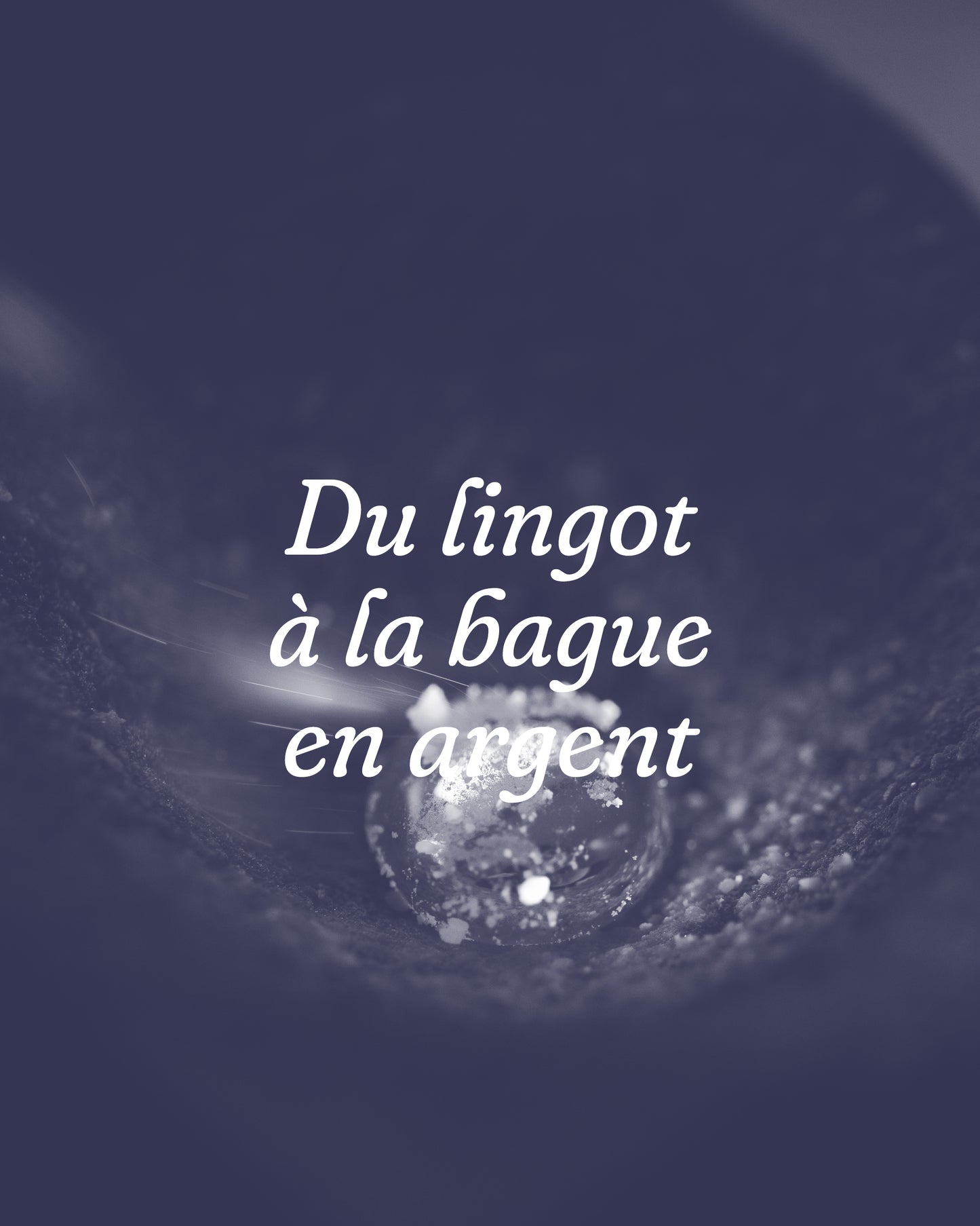 Du lingot à la bague
